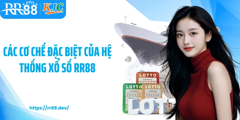 Các cơ chế đặc biệt của hệ thống xổ số RR88