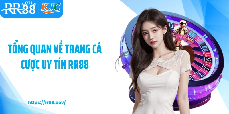 Tổng quan về trang cá cược uy tín RR88